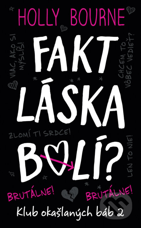 Kniha: Fakt láska bolí? (Holly Bourne). Slovart, 2018 Kniha: Fakt láska bolí? (Holly Bourne). Slovart, 2018