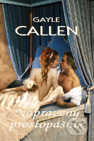 Kniha: Napravený prostopášník (Gayle Callen). OLDAG, 2017 Kniha: Napravený prostopášník (Gayle Callen). OLDAG, 2017