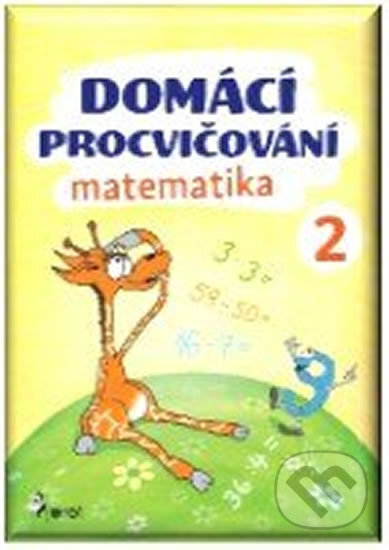 Kniha: Domácí procvičování - Matematika 2. ročník (Petr Šulc). Pierot, 2017 Kniha: Domácí procvičování - Matematika 2. ročník (Petr Šulc). Pierot, 2017