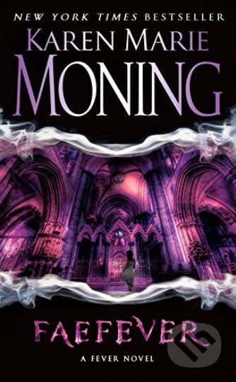 Kniha: Faefever (Karen Marie Moning). Bantam Press, 2009 Kniha: Faefever (Karen Marie Moning). Bantam Press, 2009