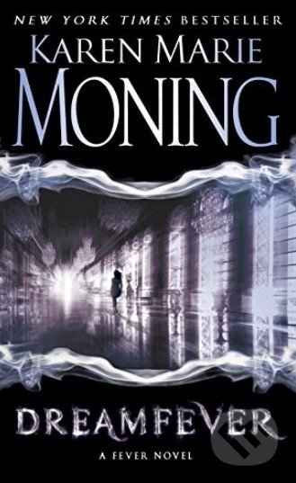 Kniha: Dreamfever (Karen Marie Moning). Bantam Press, 2010 Kniha: Dreamfever (Karen Marie Moning). Bantam Press, 2010