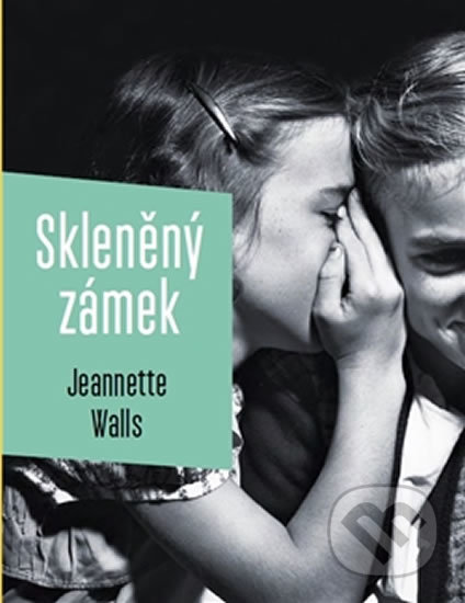 Kniha: Skleněný zámek (Jeannette Walls). Mladá fronta, 2017 Kniha: Skleněný zámek (Jeannette Walls). Mladá fronta, 2017
