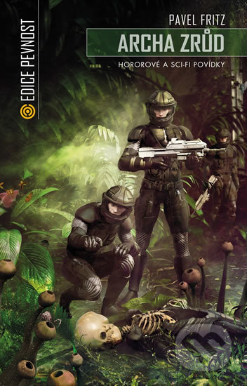 Kniha: Archa zrůd (Pavel Fritz), 2017 Kniha: Archa zrůd (Pavel Fritz), 2017