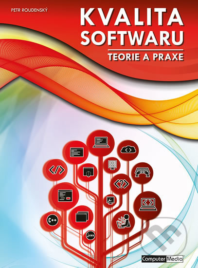Kniha: Kvalita software - Teorie a praxe (Petr Roudenský). Computer Media, 2017 Kniha: Kvalita software - Teorie a praxe (Petr Roudenský). Computer Media, 2017