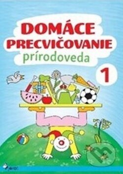 Kniha: Domáce precvičovanie: Prírodoveda 1 (Iva Nováková). Pierot, 2017 Kniha: Domáce precvičovanie: Prírodoveda 1 (Iva Nováková). Pierot, 2017