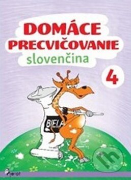 Kniha: Domáce precvičovanie: Slovenčina 4 (Ľubica Kohániová). Pierot, 2017 Kniha: Domáce precvičovanie: Slovenčina 4 (Ľubica Kohániová). Pierot, 2017