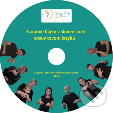 Film: Ezopové bájky v slovenskom posunkovom jazyku (Myslím - centrum kultúry Nepočujúcich) (CD). Myslím - centrum kultúry Nepočujúcich, 2016 Film: Ezopové bájky v slovenskom posunkovom jazyku (Myslím - centrum kultúry Nepočujúcich) (CD). Myslím - centrum kultúry Nepočujúcich, 2016