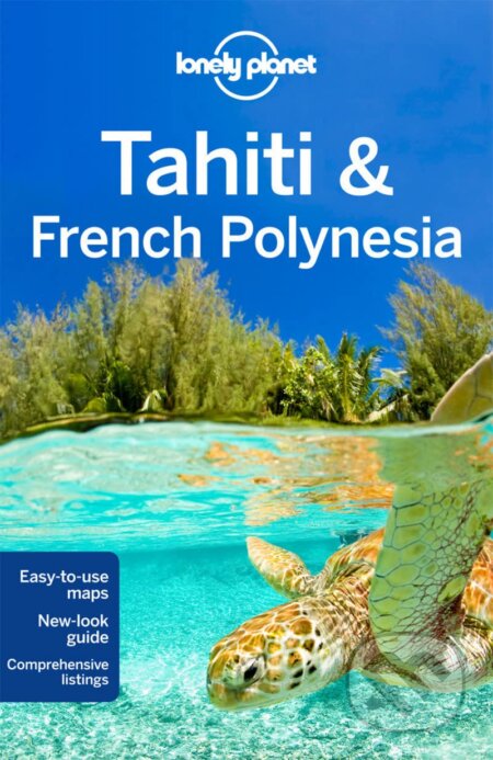 Kniha: Tahiti & French Polynesia (Celeste Brash a Jean-Bernard Carillet). Lonely Planet, 2016 Kniha: Tahiti & French Polynesia (Celeste Brash a Jean-Bernard Carillet). Lonely Planet, 2016