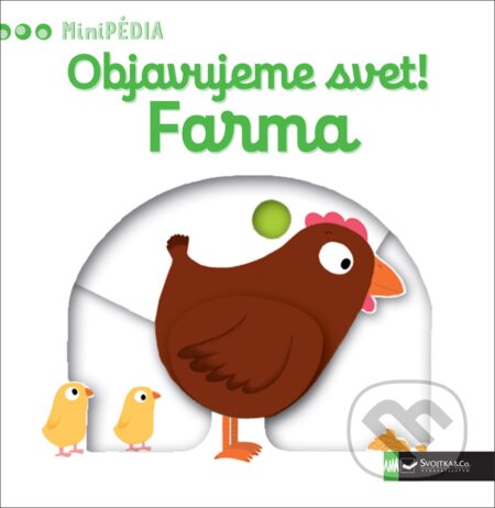Kniha: Objavujeme svet! - Farma (Svojtka&Co.). Svojtka&Co., 2017 Kniha: Objavujeme svet! - Farma (Svojtka&Co.). Svojtka&Co., 2017