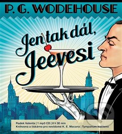 Audiokniha: Jen tak dál, Jeevesi (P.G. Wodehouse). Tympanum, 2017 Audiokniha: Jen tak dál, Jeevesi (P.G. Wodehouse). Tympanum, 2017
