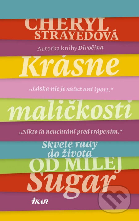 E-kniha: Krásne maličkosti (Cheryl Strayed). Ikar, 2016 E-kniha: Krásne maličkosti (Cheryl Strayed). Ikar, 2016
