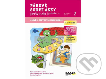 Kniha: Párové souhlásky - Pracovní sešit 2 (Petra Cemerková Golová a kolektív). Raabe CZ, 2014 Kniha: Párové souhlásky - Pracovní sešit 2 (Petra Cemerková Golová a kolektív). Raabe CZ, 2014