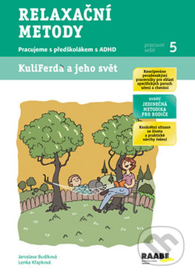 Kniha: Relaxační metody - Pracovní sešit 5 (Jaroslava Budíková a Lenka Křapková). Raabe, 2014 Kniha: Relaxační metody - Pracovní sešit 5 (Jaroslava Budíková a Lenka Křapková). Raabe, 2014