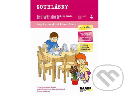 Kniha: Souhlásky - Pracovní sešit 4 (Petra Cemerková Golová a kolektív). Raabe CZ, 2014 Kniha: Souhlásky - Pracovní sešit 4 (Petra Cemerková Golová a kolektív). Raabe CZ, 2014