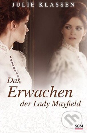 Kniha: Das Erwachen der Lady Mayfield (Julie Klassen). SCM Brockhaus, 2015 Kniha: Das Erwachen der Lady Mayfield (Julie Klassen). SCM Brockhaus, 2015