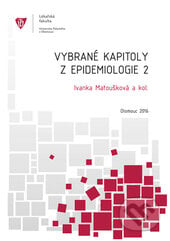 Vybrané kapitoly z epidemiologie 2 - Ivanka Matoušková, kolektiv autorů, ČVUT, 2012