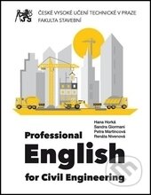 Kniha: Professional English for Civil Engineering (Hana Horká). ČVUT, 2016 Kniha: Professional English for Civil Engineering (Hana Horká). ČVUT, 2016