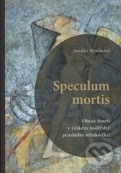 Kniha: Speculum mortis (Daniela Rywiková). Ostravská univerzita, 2016 Kniha: Speculum mortis (Daniela Rywiková). Ostravská univerzita, 2016