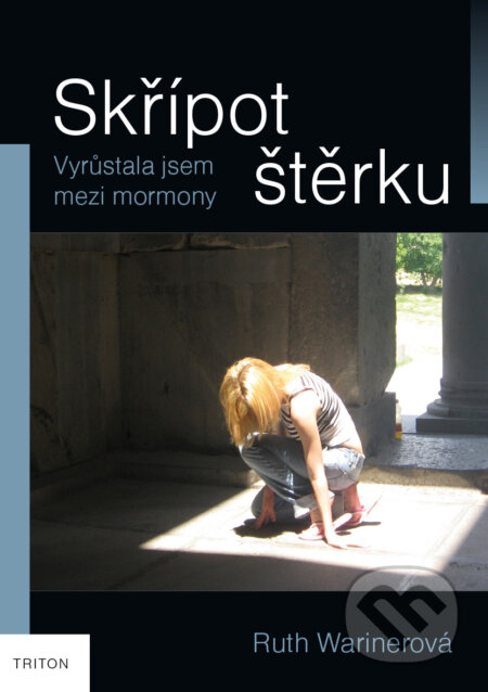 Kniha: Skřípot štěrku (Ruth Wariner). Triton, 2017 Kniha: Skřípot štěrku (Ruth Wariner). Triton, 2017