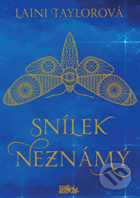 Kniha: Snílek Neznámý (Laini Taylor). CooBoo CZ, 2018 Kniha: Snílek Neznámý (Laini Taylor). CooBoo CZ, 2018