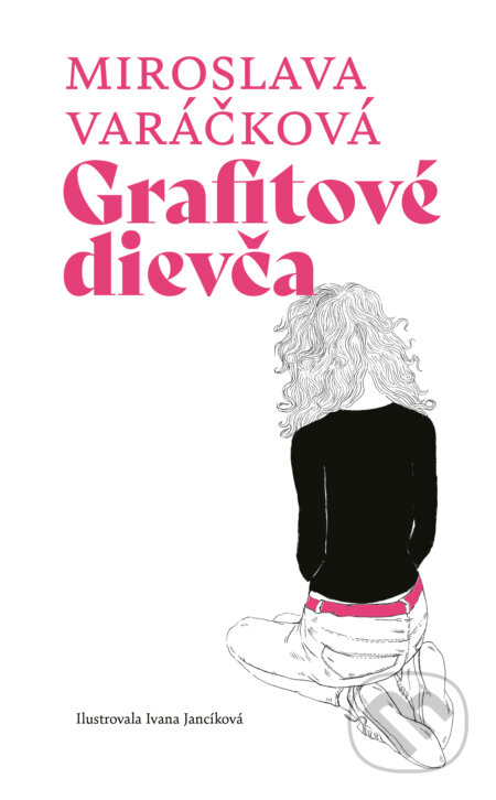Kniha: Grafitové dievča (Miroslava Varáčková), 2017 Kniha: Grafitové dievča (Miroslava Varáčková), 2017