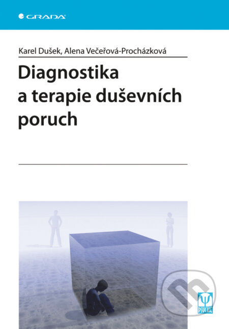 E-kniha: Diagnostika a terapie duševních poruch (Alena Večeřová-Procházková a Karel Dušek). Grada, 2010 E-kniha: Diagnostika a terapie duševních poruch (Alena Večeřová-Procházková a Karel Dušek). Grada, 2010
