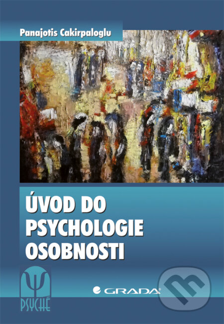 E-kniha: Úvod do psychologie osobnosti (Panajotis Cakirpaloglu). Grada, 2012 E-kniha: Úvod do psychologie osobnosti (Panajotis Cakirpaloglu). Grada, 2012
