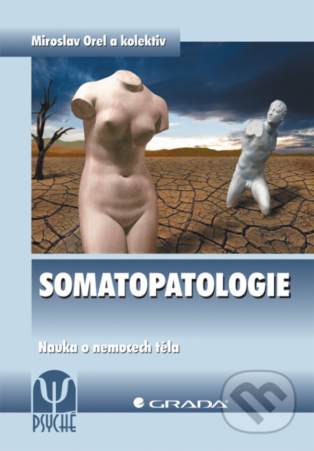 E-kniha: Somatopatologie (Miroslav Orel a kolektiv). Grada, 2014 E-kniha: Somatopatologie (Miroslav Orel a kolektiv). Grada, 2014