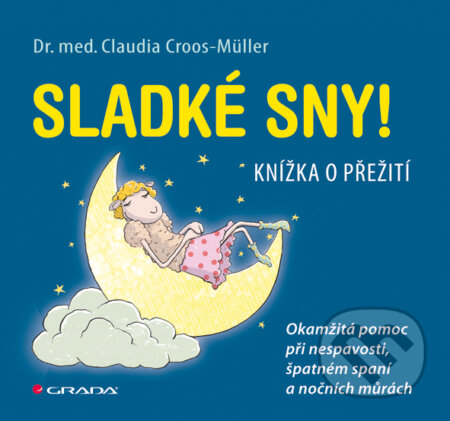 E-kniha: Sladké sny! (Claudia Croos–Müller). Grada, 2014 E-kniha: Sladké sny! (Claudia Croos–Müller). Grada, 2014