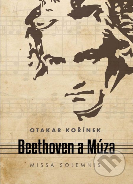 Kniha: Beethoven a múza (Otakar Kořínek). Vydavateľstvo Matice slovenskej, 2017 Kniha: Beethoven a múza (Otakar Kořínek). Vydavateľstvo Matice slovenskej, 2017