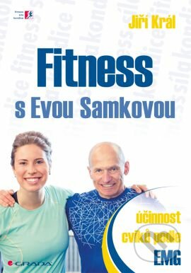 Kniha: Fitness s Evou Samkovou (Jiří Král). Grada, 2017 Kniha: Fitness s Evou Samkovou (Jiří Král). Grada, 2017