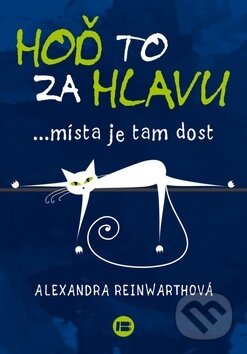Kniha: Hoď to za hlavu (Alexandra Reinwarth). BETA - Dobrovský, 2017 Kniha: Hoď to za hlavu (Alexandra Reinwarth). BETA - Dobrovský, 2017