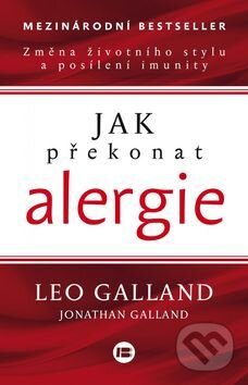 Kniha: Jak překonat alergie (Leo Galland). BETA - Dobrovský, 2017 Kniha: Jak překonat alergie (Leo Galland). BETA - Dobrovský, 2017