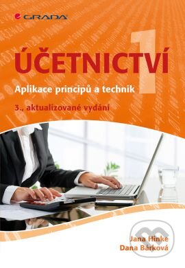 Kniha: Účetnictví 1 (Dana Bárková a Jana Hinke). Grada, 2017 Kniha: Účetnictví 1 (Dana Bárková a Jana Hinke). Grada, 2017