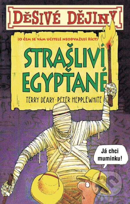 Kniha: Strašliví Egypťané (Terry Deary). Egmont ČR, 2017 Kniha: Strašliví Egypťané (Terry Deary). Egmont ČR, 2017