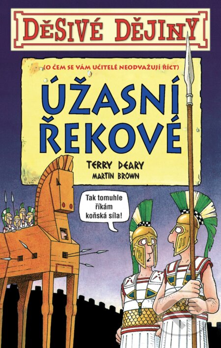 Kniha: Úžasní Řekové (Terry Deary). Egmont ČR, 2017 Kniha: Úžasní Řekové (Terry Deary). Egmont ČR, 2017