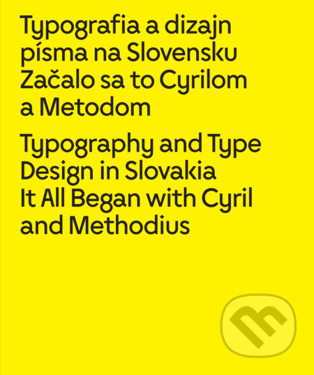 Kniha: Typografia a dizajn písma na Slovensku /Typography and Type Design in Slovakia (Autorský kolektiv). Slovart, Vysoká škola výtvarných umení, 2017 Kniha: Typografia a dizajn písma na Slovensku /Typography and Type Design in Slovakia (Autorský kolektiv). Slovart, Vysoká škola výtvarných umení, 2017