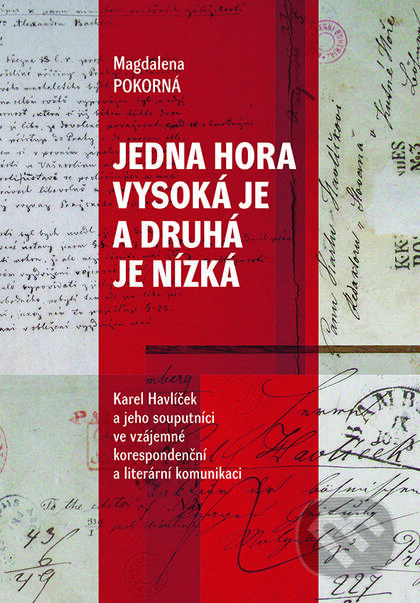 Kniha: Jedna hora vysoká je a druhá je nízká (Magdaléna Pokorná). Nakladatelství Lidové noviny, 2017 Kniha: Jedna hora vysoká je a druhá je nízká (Magdaléna Pokorná). Nakladatelství Lidové noviny, 2017