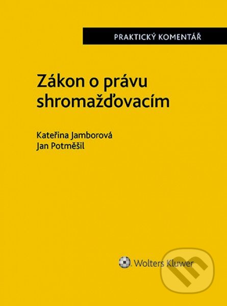 Kniha: Zákon o právu shromažďovacím (Jan Potměšil a Kateřina Jamborová). Wolters Kluwer ČR, 2019 Kniha: Zákon o právu shromažďovacím (Jan Potměšil a Kateřina Jamborová). Wolters Kluwer ČR, 2019