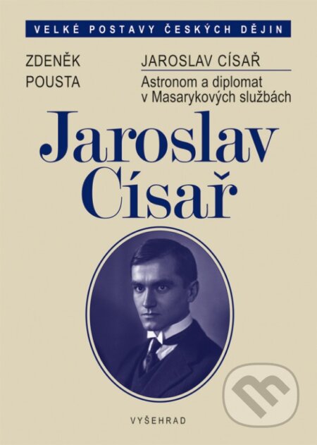 Kniha: Jaroslav Císař (Zdeněk Pousta). Vyšehrad, 2016 Kniha: Jaroslav Císař (Zdeněk Pousta). Vyšehrad, 2016