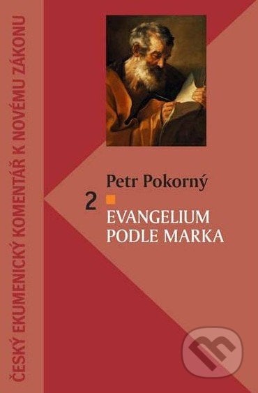 Evangelium podle Marka - Petr Pokorný, Česká biblická spoločnosť, 2016