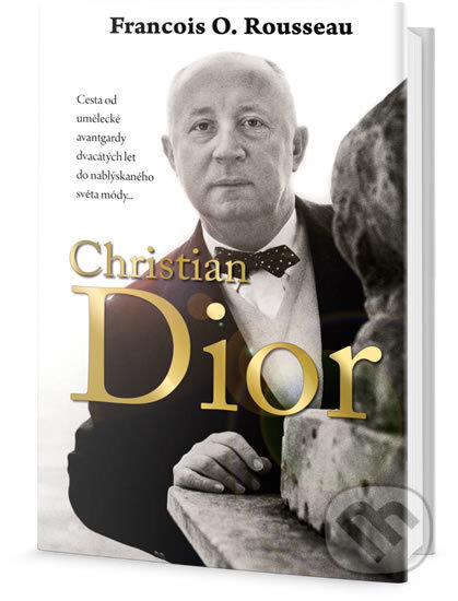 Kniha: Christian Dior (Francoise O. Rousseau). Edice knihy Omega, 2018 Kniha: Christian Dior (Francoise O. Rousseau). Edice knihy Omega, 2018