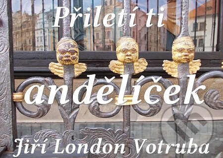 E-kniha: Přiletí ti andělíček (Jiří London Votruba). E-knihy jedou E-kniha: Přiletí ti andělíček (Jiří London Votruba). E-knihy jedou