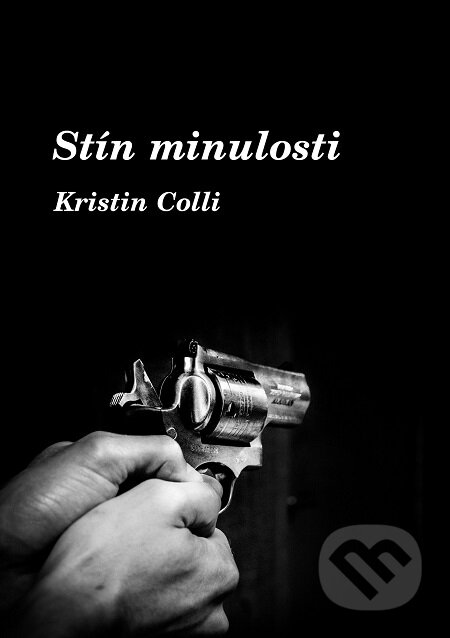 E-kniha: Stín minulosti (Kristin Colli). E-knihy jedou E-kniha: Stín minulosti (Kristin Colli). E-knihy jedou