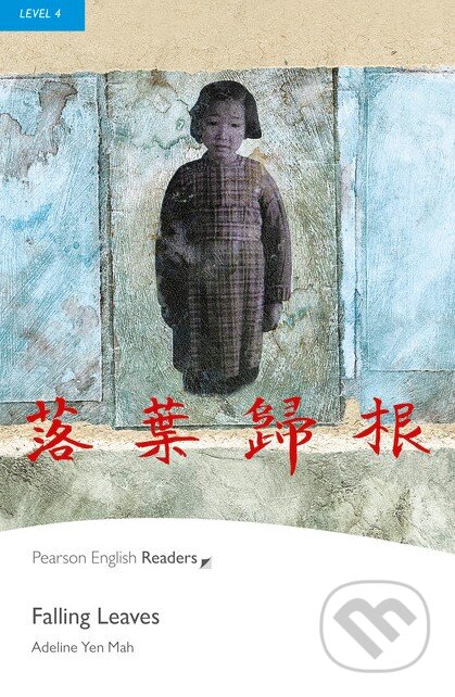 Kniha: Falling Leaves (Adeline Yen Mah). Pearson, 2008 Kniha: Falling Leaves (Adeline Yen Mah). Pearson, 2008