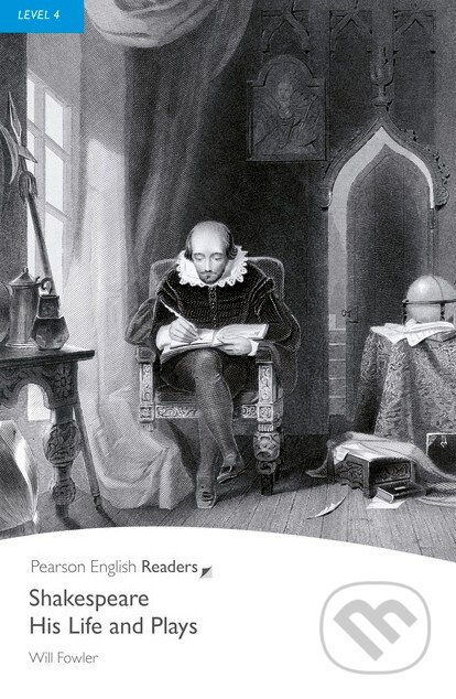Kniha: Shakespeare: His Life and Plays (Will Fowler). Pearson, 2008 Kniha: Shakespeare: His Life and Plays (Will Fowler). Pearson, 2008