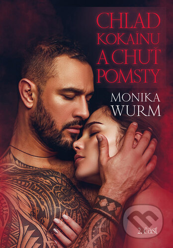 Kniha: Chlad kokaínu a chuť pomsty (Monika Wurm). Monika Wurm, 2024 Kniha: Chlad kokaínu a chuť pomsty (Monika Wurm). Monika Wurm, 2024