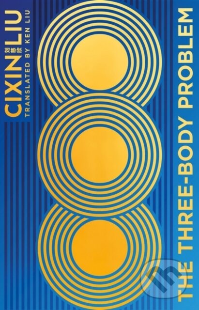 Kniha: The Three-Body Problem (Cixin Liu a Liou Cch´-Sin). Head of Zeus, 2024 Kniha: The Three-Body Problem (Cixin Liu a Liou Cch´-Sin). Head of Zeus, 2024