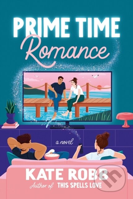 Kniha: Prime Time Romance (Kate Robb). Penguin Books, 2024 Kniha: Prime Time Romance (Kate Robb). Penguin Books, 2024