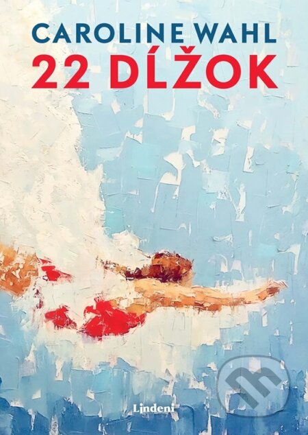 E-kniha: 22 dĺžok (Caroline Wahl). Lindeni, 2024 E-kniha: 22 dĺžok (Caroline Wahl). Lindeni, 2024